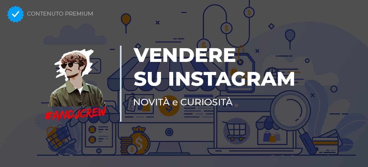 come vendere su Instagram: cinque tecniche infallibili