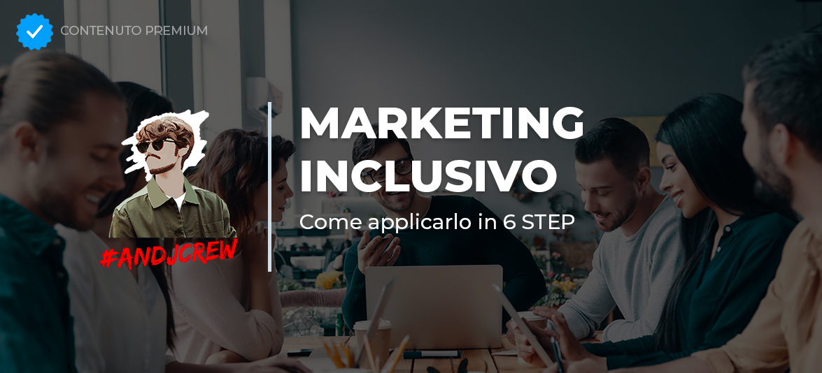 marketing inclusivo: come applicarlo in 6 step